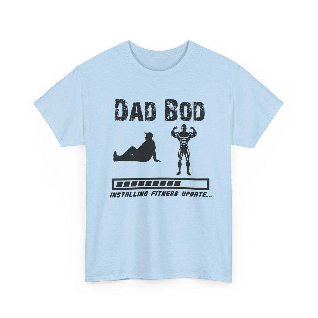 Dad Bod T-Shirt — "Installing Fitness Update" Funny Father’s Day Tee