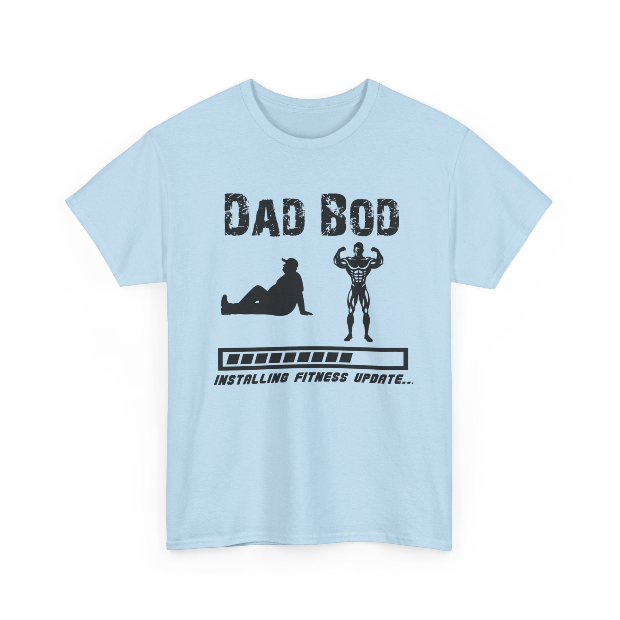 Dad Bod T-Shirt — "Installing Fitness Update" Funny Father’s Day Tee