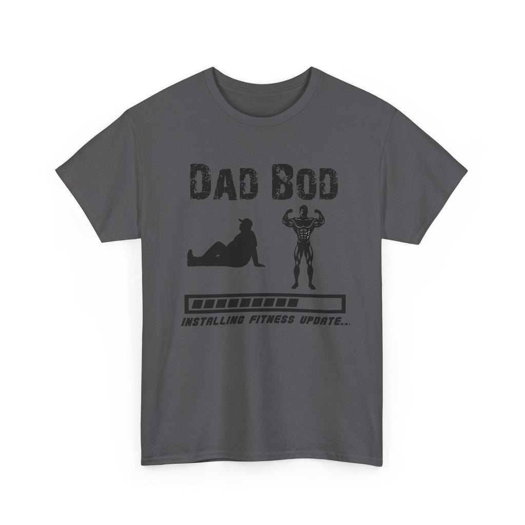 Dad Bod T-Shirt — "Installing Fitness Update" Funny Father’s Day Tee