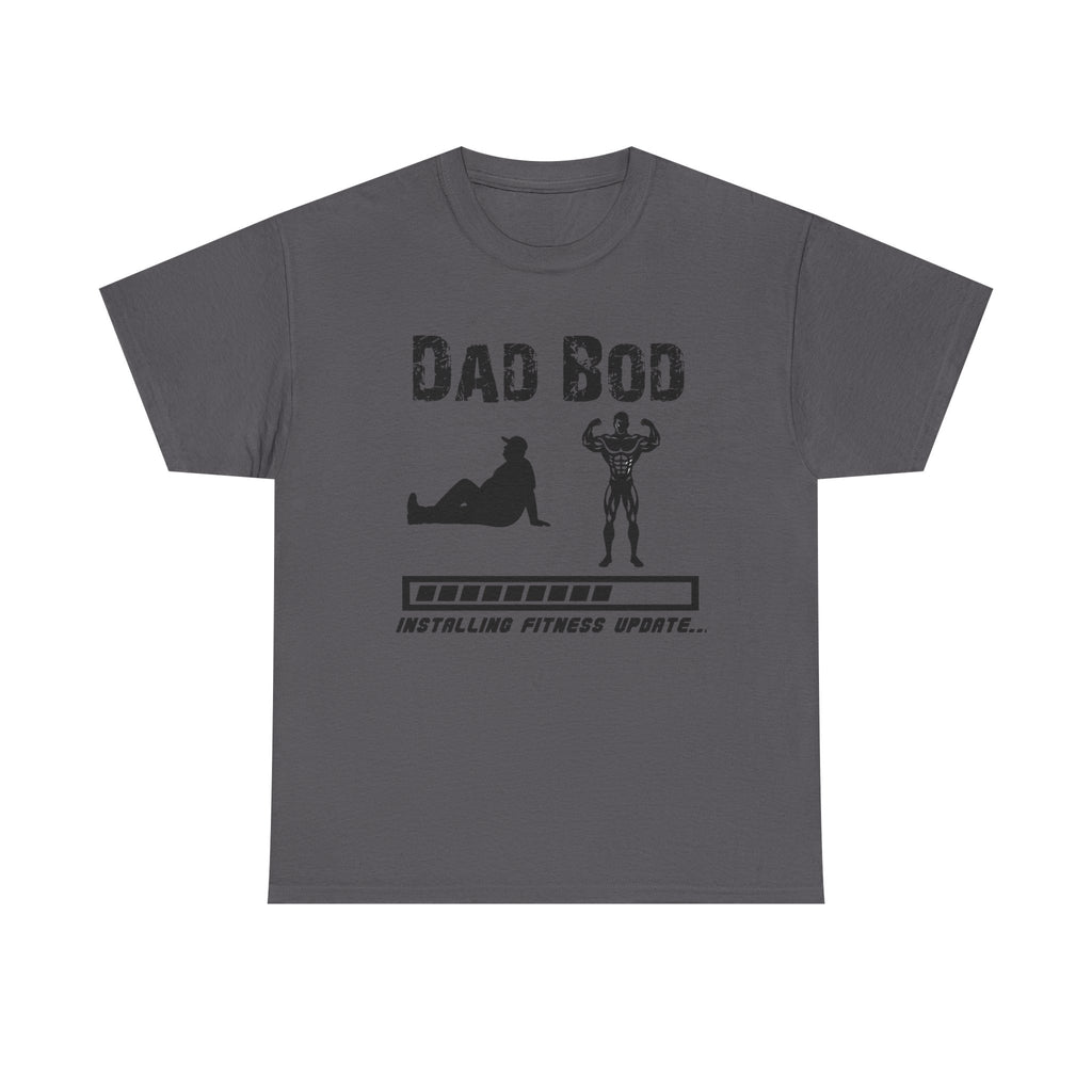 Dad Bod T-Shirt — "Installing Fitness Update" Funny Father’s Day Tee