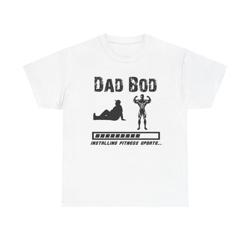 Dad Bod T-Shirt — "Installing Fitness Update" Funny Father’s Day Tee