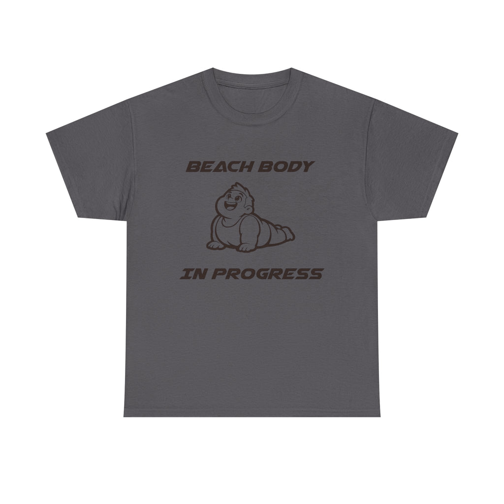 Beach Body In Progress T-Shirt — Funny Fitness Graphic Tee