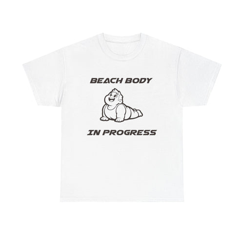 Beach Body In Progress T-Shirt — Funny Fitness Graphic Tee